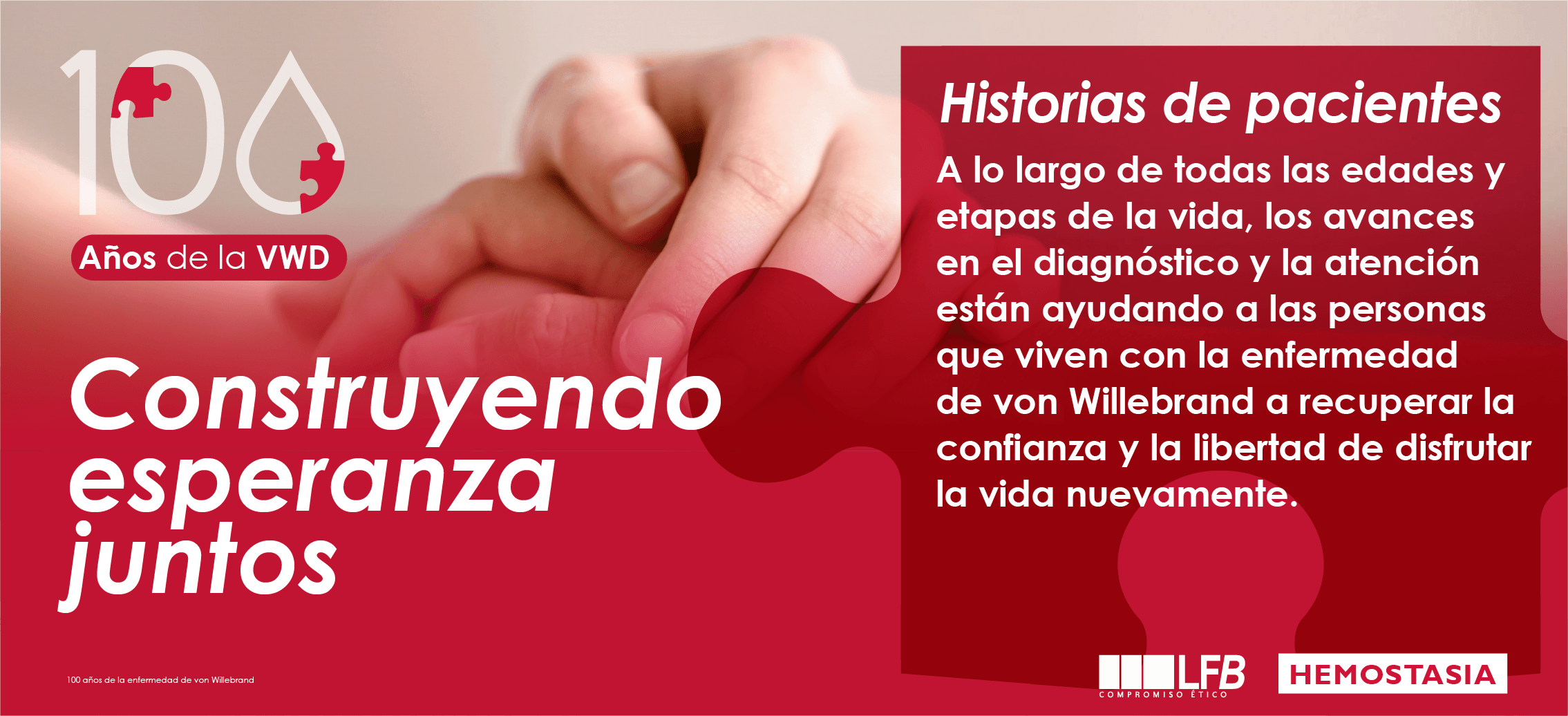 100 años de la enfermedad de von Willebrand, “Construyendo esperanza juntos”, Historias de pacientes: A lo largo de todas las edades y etapas de la vida, los avances en el diagnóstico y la atención están ayudando a las personas que viven con la enfermedad de von Willebrand a recuperar la confianza y la libertad de disfrutar la vida nuevamente.